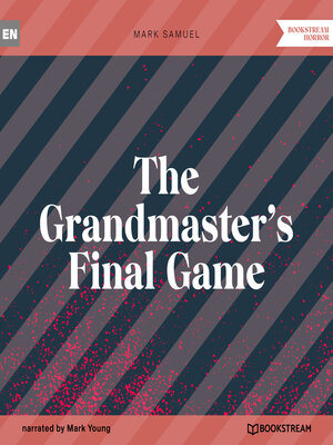 cover image of The Grandmaster's Final Game (Unabridged)